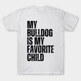 My Bulldog is My Favorite Child T-Shirt